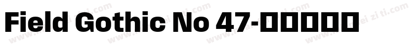 Field Gothic No 47字体转换